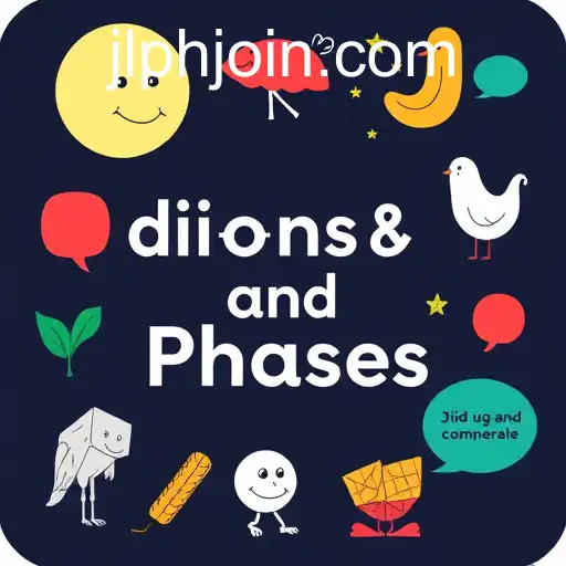 Exploring the Vibrant World of Idioms and Phrases